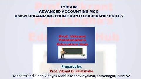 SYBCOM BUSINESS MANAGEMENT-II MCQUnit-2: ORGANIZING FROM FRONT: LEADERSHIP SKILLS