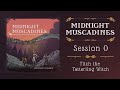 Titch The Tatterling Witch | Midnight Muscadines Session 0