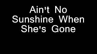 Innocent Shine When Shes Go Bill Withers  ''Ain't No Sunshine''
