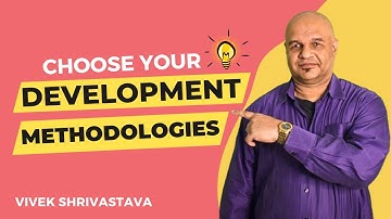 Choose Your Development Methodologies | Lessons Learnt Ep 9 | Vikek Shrivastava