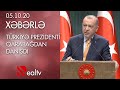 Türkiyə prezidenti Qarabağdan danışdı