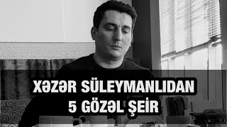 Xəzər Süleymanlidan 5 Gözəl Şei̇r