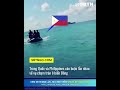 Trung Quốc và Philippines cáo buộc lẫn nhau về vụ chạm trán ở biển Đông