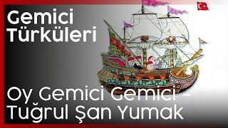 Tuğrul Şan - Oy Gemici Gemici Resimi