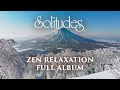 1 hour of zen music dan gibsons solitudes  zen relaxation full album