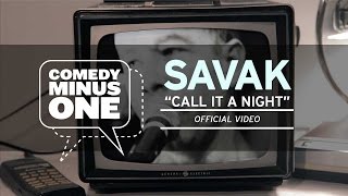SAVAK - Call It A Night
