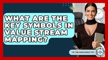 What Are The Key Symbols In Value Stream Mapping? - The Time Management Pro