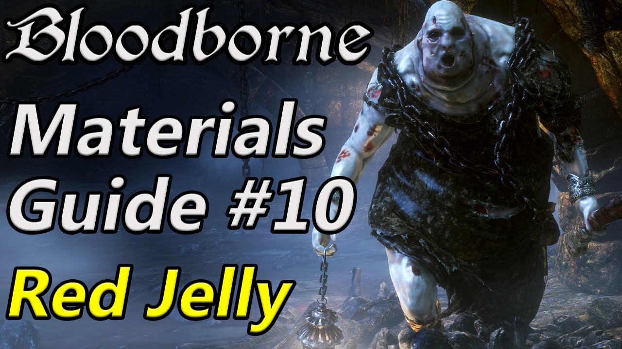 Bloodborne Chalice Material Farming #10 - Red Jelly -