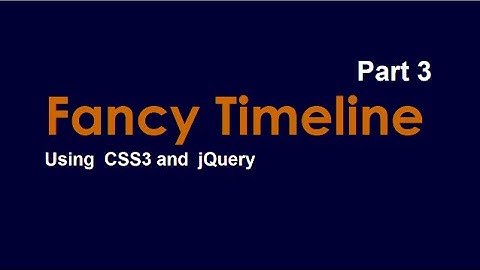 Fancy Timeline Using CSS3 and jQuery - Part 3 [Hindi/Urdu]