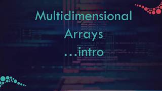 35/67 - Multidimensional Arrays Intro