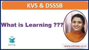 What is Learning ??? | Teaching Aptitude | KVS | NVS and DSSSB | 2019