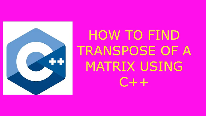 how to find transpose a matrix using c++