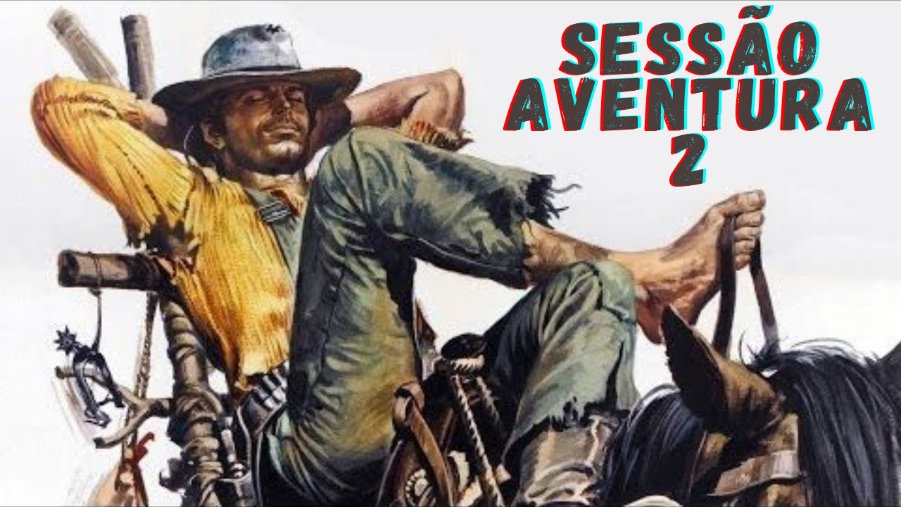 SESSÃO AVENTURA - FILMES DE AVENTURA - FILMES COMPLETOS -FILMES ...