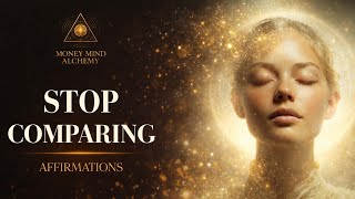 Stop Comparing Yourself | Affirmations to Release Envy and Embrace Your Path