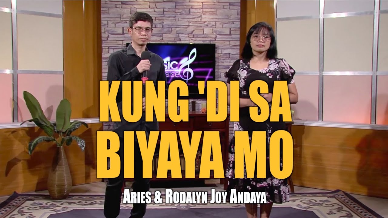 KUNG 'DI SA BIYAYA MO | Aries and Rodalyn Joy Andaya