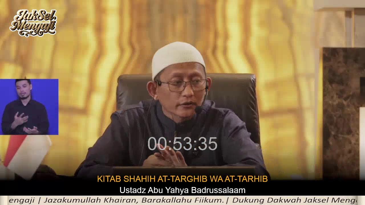 Kitab Shahih At-Targhib wa At-Tarhib | Ustadz Abu Yahya Badrussalaam