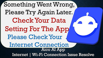Aico AI App something went wrong please try again later problem solution