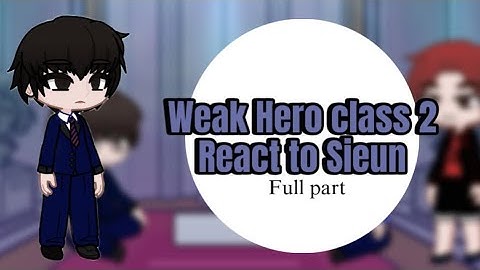 Weak Hero class 2 react | 2x speed | Full part |