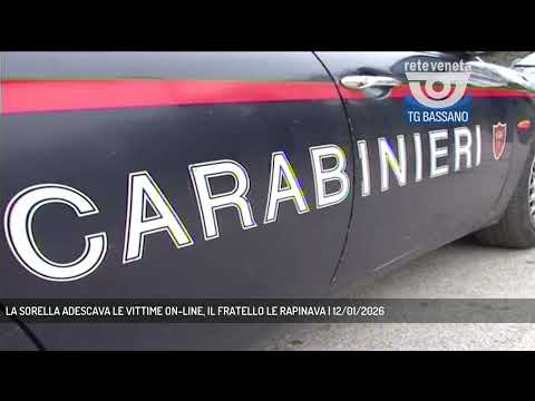 LA SORELLA ADESCAVA LE VITTIME ON-LINE, IL FRATELL...