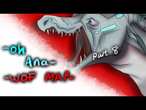 Oh Ana- WOF MAP- Part 8