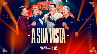 João Neto e Frederico part. Gil Neto e Felipe Cesar - A Sua Vista  (DVD 25 ANOS - AO VIVO)