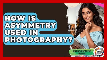 How Is Asymmetry Used In Photography? - Drawing and Painting Academy