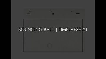 |  animating time lapse #1 | Bouncing Ball (w particle effects!!! :DD WOW!!)