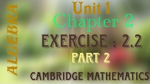 IGCSE Core & Extended | Chapter:2 |  Exercise:2.2 part 2 | Cambridge IGCSE/A Level Mathematics #math