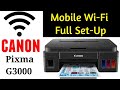 Mobile Wi-Fi Full Set Up Canon Pixma G3000 | By TECH MUKANS