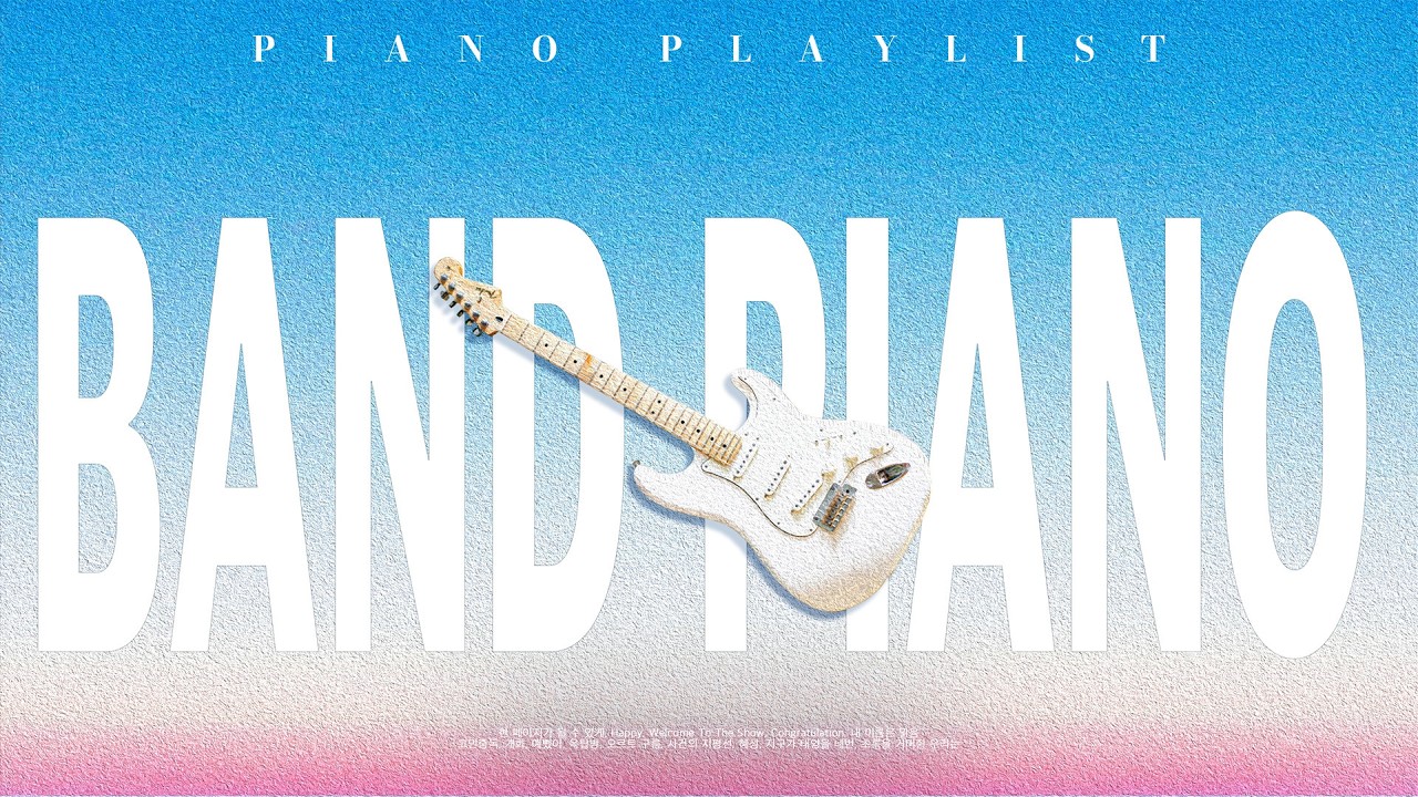 𝙋𝙡𝙖𝙮𝙡𝙞𝙨𝙩 봄을 깨우는 K-pop 밴드 피아노 🎸 | 일할 때 듣기 좋은 산뜻한 리듬감의 화사한 봄 플리 🌼 Piano Music for work, study, focus