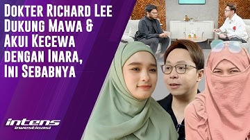 Dokter Richard Lee Dukung Mawa & Akui Kecewa Dengan Inara | Intens Investigasi | Eps 6045