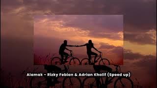 rizky febian & adrian khalif - alamak  (speed up)