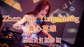 Zhen Xin Ying Xiong 真心英雄 (Electro Manyao 2K23 Best Tiktok) By Dj Brian Bie #dj抖音版2023 #remixmanyao