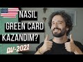NASIL GREEN CARD KAZANDIM? TOPLANIN TÜM SÜRECİ ANLATIYORUM! DV-2021