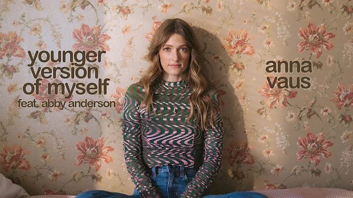 Anna Vaus - Younger Version of Myself feat. Abby A...