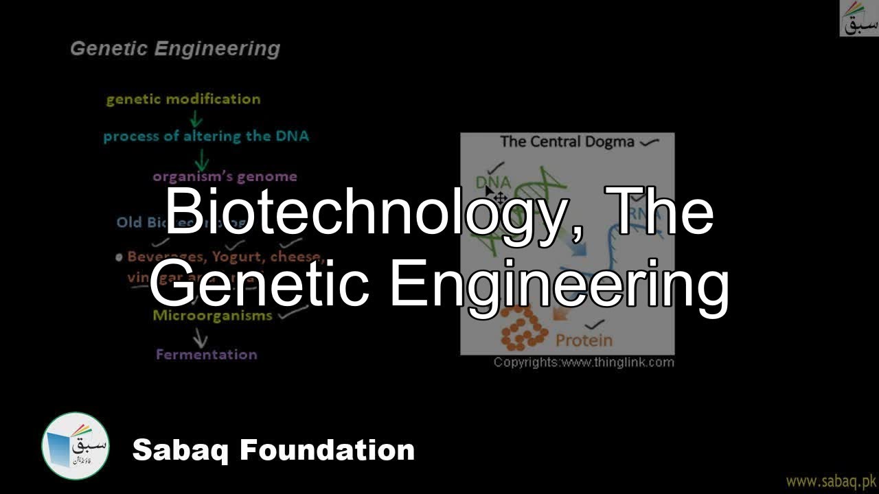 Biotechnology, The Genetic Engineering, Biology Lecture | Sabaq.pk