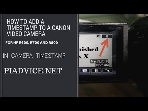 How to Add a Timestamp to the Canon HF R600, R700 and R800 Video
