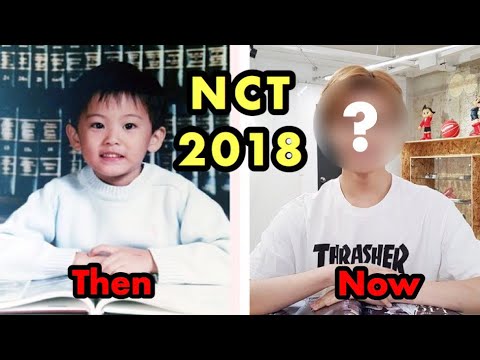 NCT 2018 Then & Now (May 2018)
