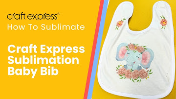 How To Sublimate A Subliamation Baby Bib