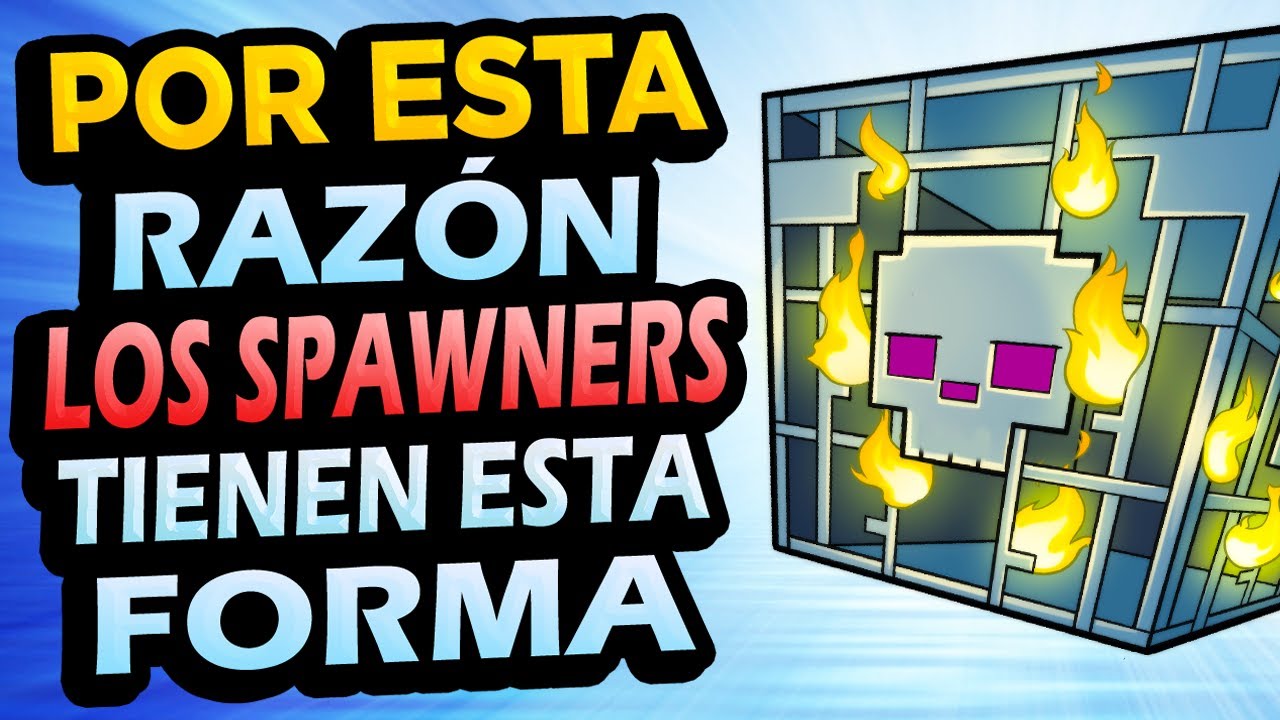 Esta es la Razón por la que los SPAWNERS tienen esta Forma