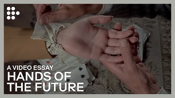Video Essay: "Hands of the Future" | FILMADRID & MUBI: The Video Essay
