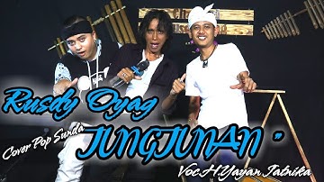 RUSDY OYAG FEAT H.YAYAN JATNIKA COVER JUNGJUNAN