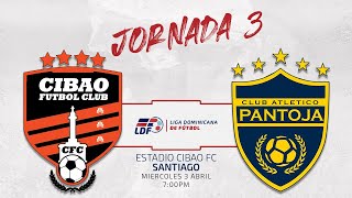 J3 Cibao Fc Vs Club Atlético Pantoja Jornada 3 Liga Dominicana De Futbol Ldf