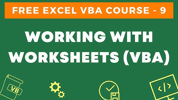 Free Excel VBA Course #9 - Working with Worksheets using VBA in Excel (Select, Add, Delete, Copy)