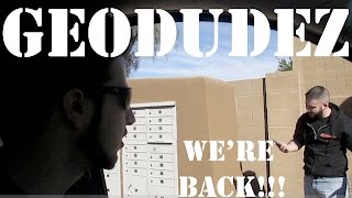 GeoDudez - WE'RE BACK!!!