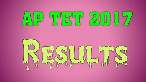 AP TET 2017 Results Released - How to Check Results