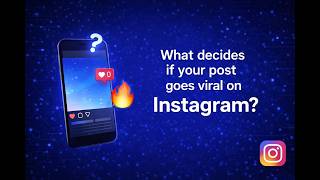 What decides if your post goes viral on Instagram?