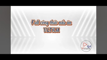 Hướng Dẫn Nấu ăn VLTKM