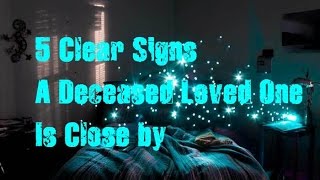 5 Clear Signs A Deceased Loved One Is Close by Information