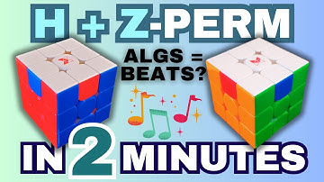 Memorize H-Perm and Z-Perm Algs | PLL Notations Made Easy